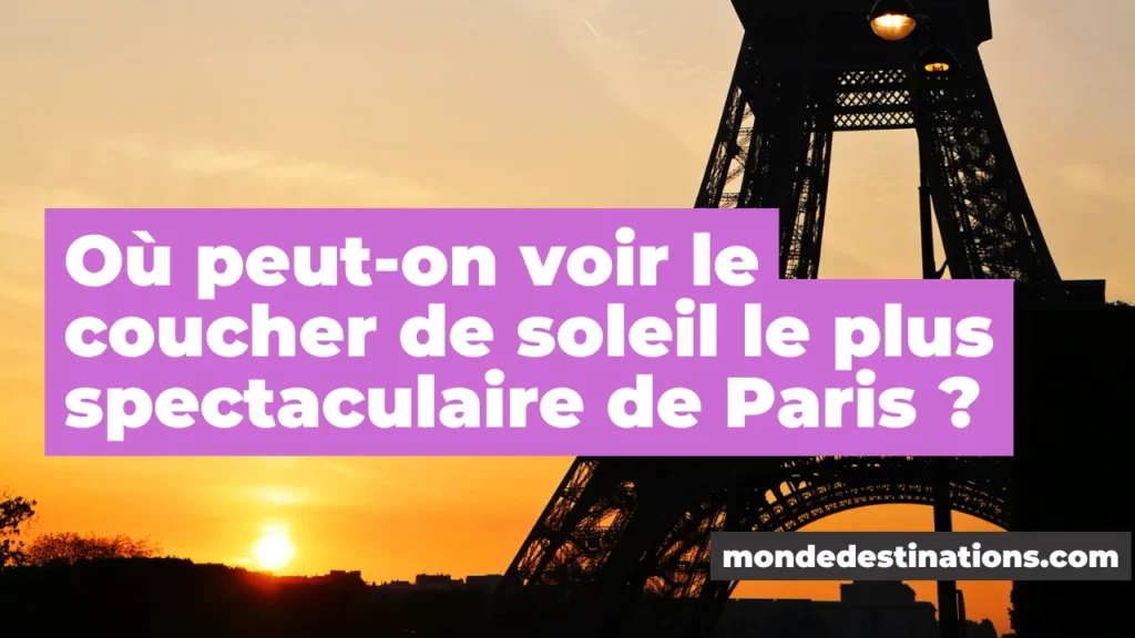 Où peut-on voir le coucher de soleil le plus spectaculaire de Paris ?